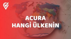 Acura Hangi Ülkenin