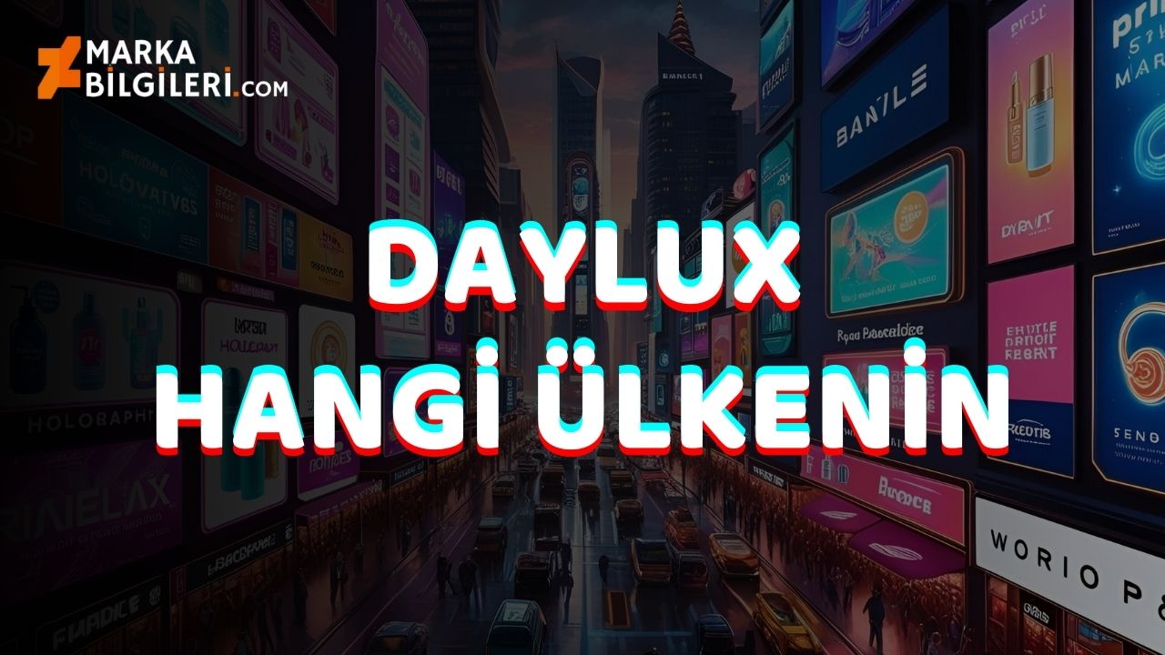 Daylux Hangi Ülkenin Daylux Hangi Ülkenin
