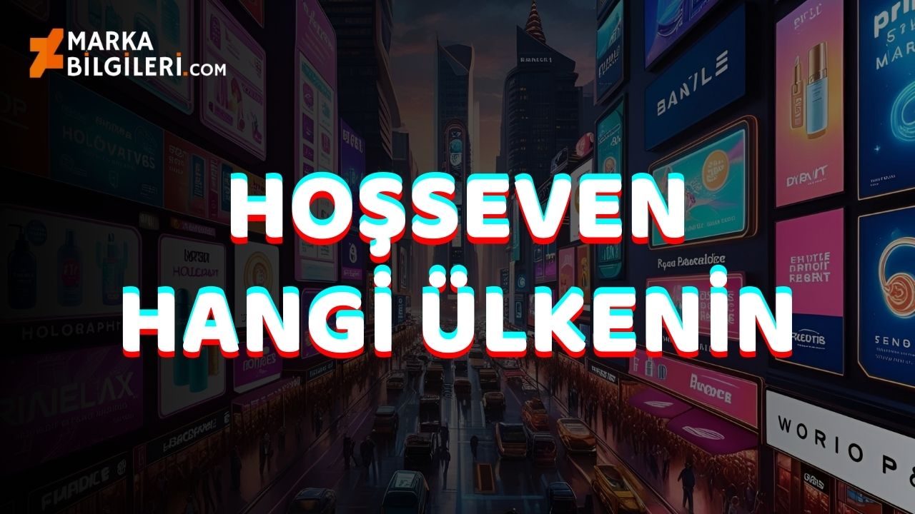 Hoşseven Hangi Ülkenin Hoşseven Hangi Ülkenin