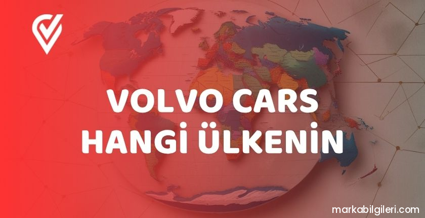 Volvo Cars Hangi Ülkenin Volvo Cars Hangi Ülkenin