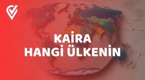 Kaira Hangi Ülkenin Kaira Hangi Ülkenin