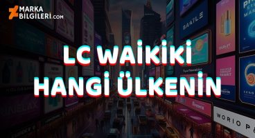 LC Waikiki Hangi Ülkenin