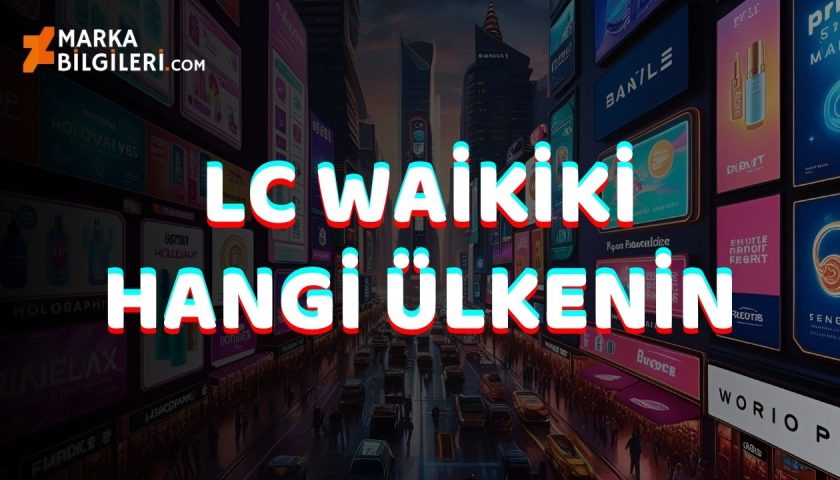 LC Waikiki Hangi Ülkenin
