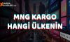 MNG Kargo Hangi Ülkenin