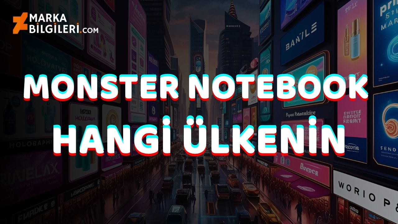 Monster Notebook Hangi Ülkenin Monster Notebook Hangi Ülkenin