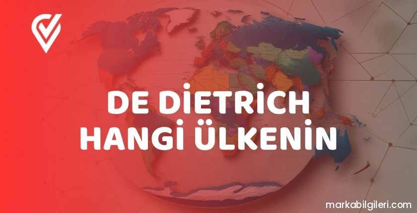 De Dietrich Hangi Ülkenin De Dietrich Hangi Ülkenin