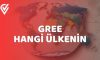 Gree Hangi Ülkenin