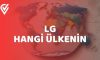 LG Hangi Ülkenin