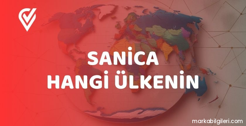 Sanica Hangi Ülkenin Sanica Hangi Ülkenin