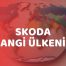 Skoda Hangi Ülkenin